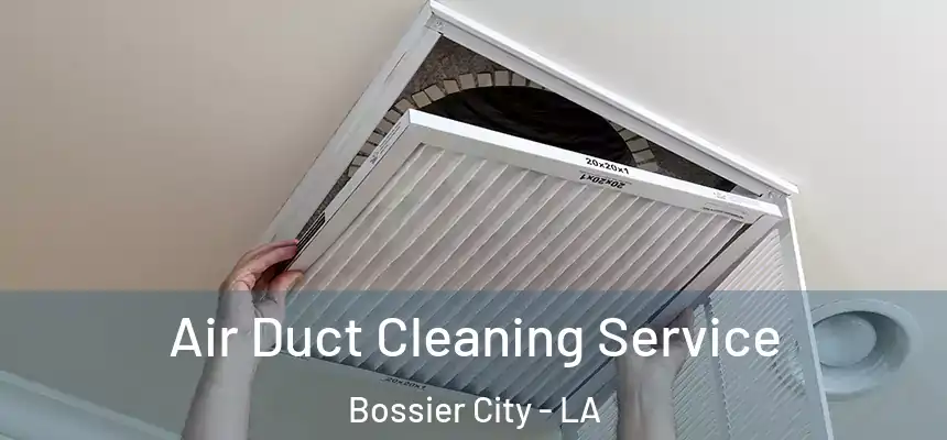 Air Duct Cleaning Service Bossier City - LA