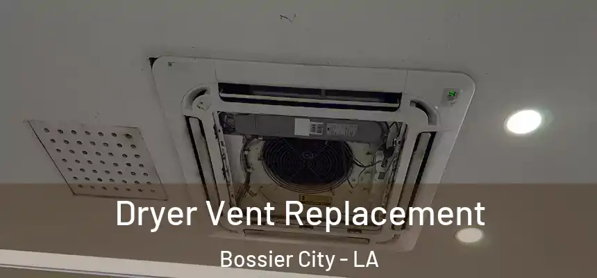  Dryer Vent Replacement Bossier City - LA
