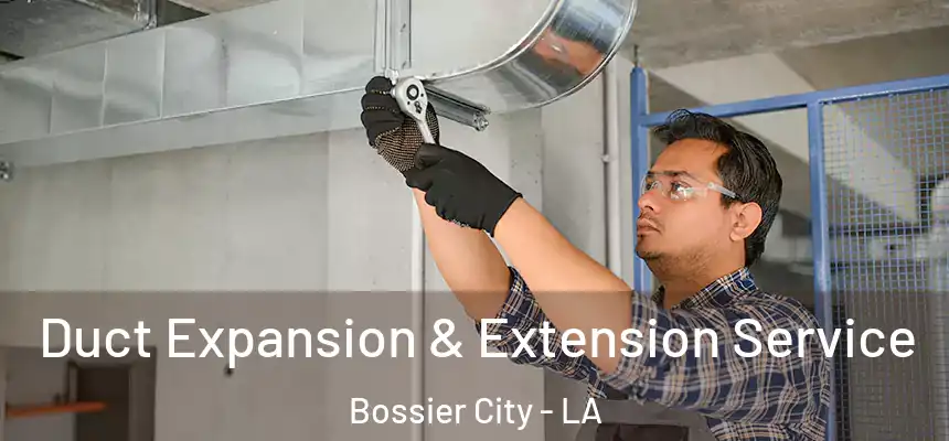  Duct Expansion & Extension Service Bossier City - LA