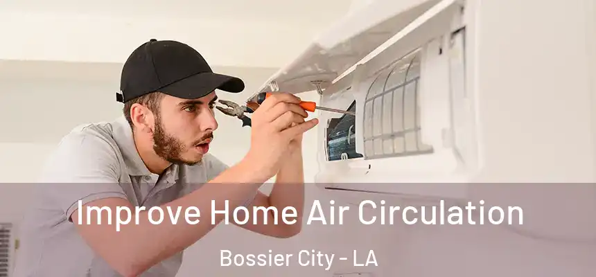 Improve Home Air Circulation Bossier City - LA